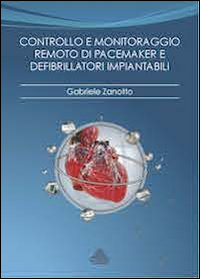 Controllo e monitoraggio remoto di pacemaker e defibrillatori impiantabili. Razionale, tecnologie, modelli organizzativi