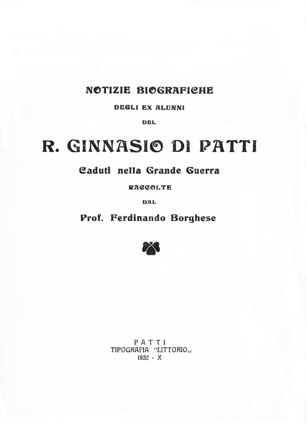 Notizie biografiche degli alunni del R. Ginnasio di Patti. Caduti nella Grande Guerra raccolte dal Prof. Ferdinando Borghese