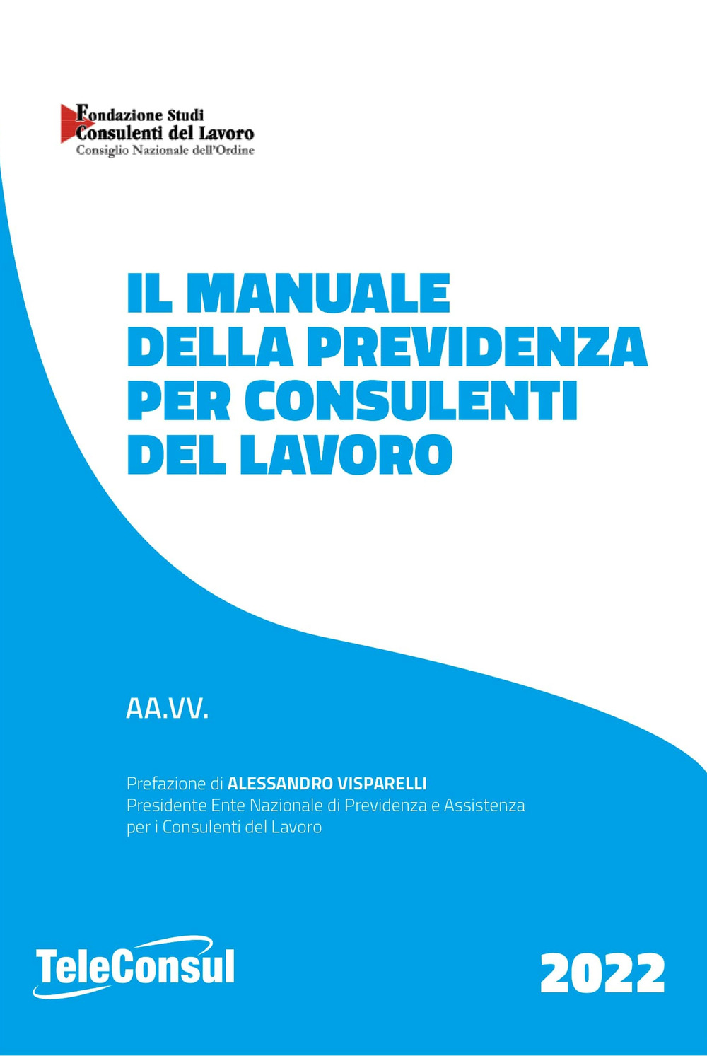 Il manuale della previdenza per consulenti del lavoro