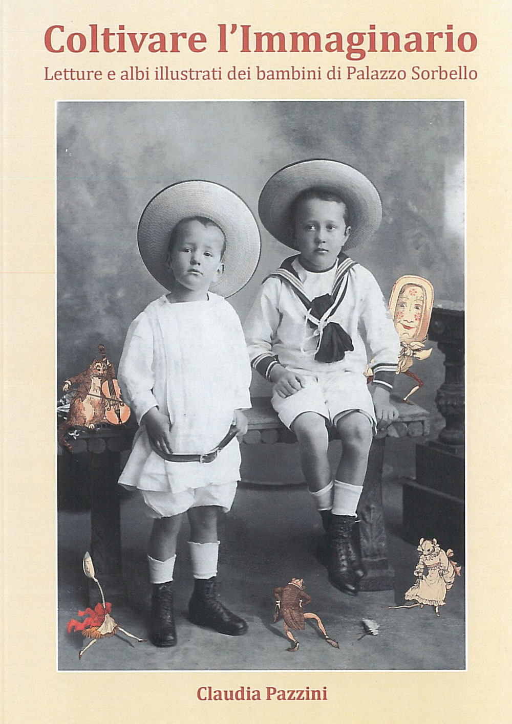 Coltivare l'immaginario. Letture e albi illustrati dei bambini di Palazzo Sorbello. Catalogo della mostra (Perugia, 24 maggio-7 dicembre 2019)