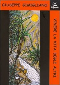 Vivere la vita degli altri