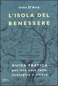 L'isola del benessere. Guida pratica per una casa sana, ecologica e sicura