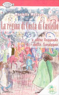La regina di Costa di Castello e altre leggende della Sardegna