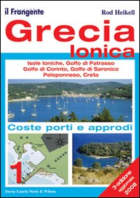 Grecia ionica. Isole ioniche, golfo di Patrasso, golfo di Corinto, golfo di Saronico, Peloponneso, Creta. Portolano del Mediterraneo