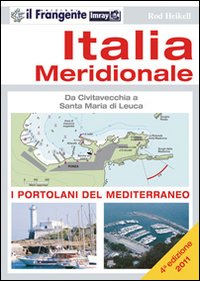 Italia meridionale. Da Civitavecchia a Santa Maria di Leuca. Portolano del Mediterraneo