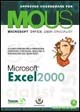 Excel 2000. Corso per la preparazione all'esame Mous
