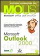Outlook 2000. Corso per la preparazione all'esame Mous