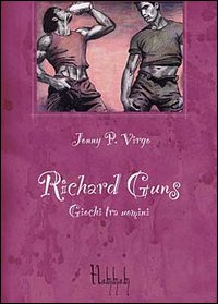 Richard Guns. Giochi tra uomini