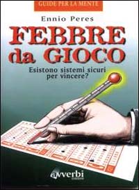 Febbre da gioco. Leggende e bugie in nome della matematica