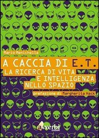 A caccia di E.T. La ricerca di vita e intelligenza nello spazio