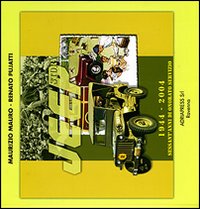 Jeep Story 1944-2004. Sessant'anni di onorato servizio