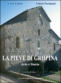 La Pieve di Gropina, arte e storia