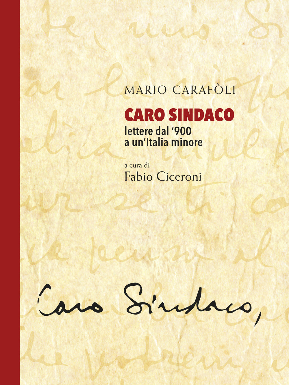 Caro sindaco. Lettere dal '900 a un'Italia minore