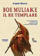 Boe Muliake il re templare