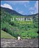 Le terre alte. Architettura, luoghi, paesaggi delle Alpi sud-occidentali