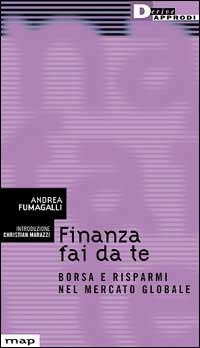 Finanza fai da te. Borsa e risparmi nel mercato globale