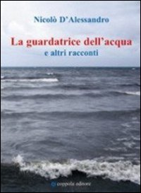 La guardatrice dell'acqua e altri racconti