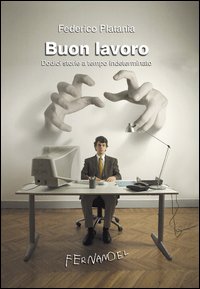 Buon lavoro. Dodici storie a tempo indeterminato