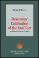 Descartes' cultivation of the intellect. A reading of his theory of enquiry