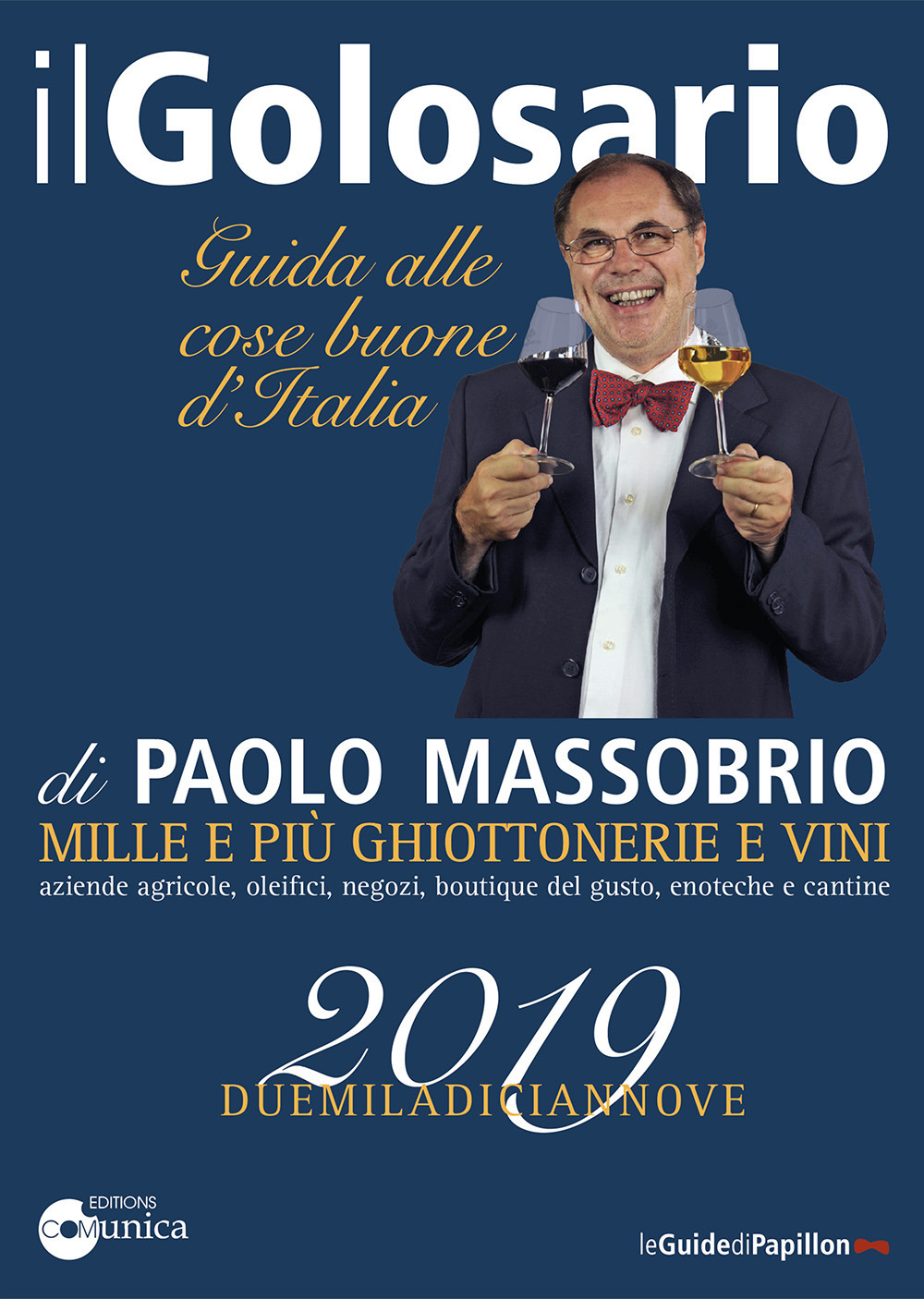Il golosario 2019 Guida alle cose buone d'Italia