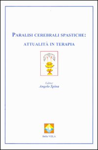 Paralisi cerebrali spastiche: attualità in terapia