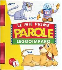 Leggo e imparo. Le mie prime parole