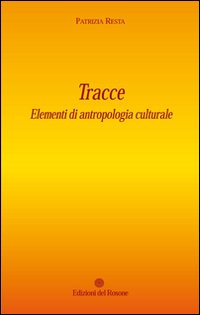 Tracce. Elementi di antropologia culturale