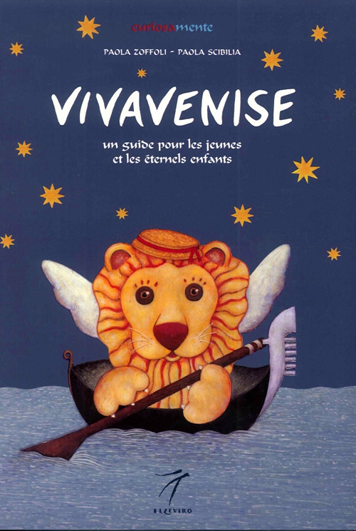 Vivavenise. Un guide pour les jeunes et les eternels enfants