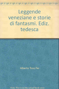 Leggende veneziane e storie di fantasmi. Ediz. tedesca