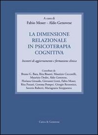 La dimensione relazionale in psicoterapia cognitiva. Incontri di aggiornamento e formazione clinica
