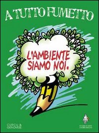 A tutto fumetto. «L'ambiente siamo noi»