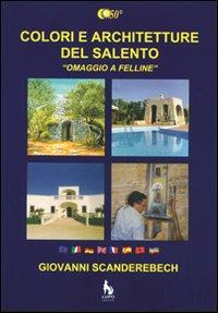 Colori e architetture del Salento. «Omaggio a Felline»