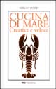 Cucina di mare creativa e veloce