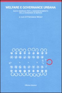 Welfare e governance urbana. I nuovi indirizzi per il soddisfacimento della domanda di welfare urbano
