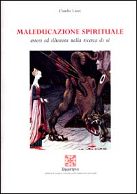 Maleducazione spirituale. Errori ed illusioni nella ricerca di sé