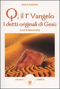 Q, il 1º Vangelo. I detti originali di Gesù