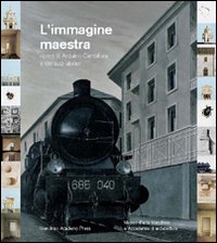 L'immagine maestra. Opere di Arduino Cantàfora e dei suoi atelier