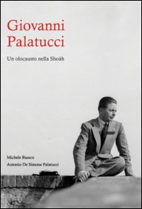 Giovanni Palatucci. Un olocausto nella Shoàh