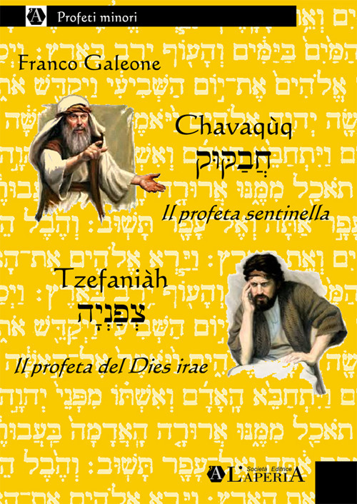 Chavaqùq, il profeta sentinella. Tzefaniàh, il profeta del «Dies irae»