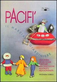 Pacifì il marziano giardiniere. Una storia come augurio di pace nel mondo