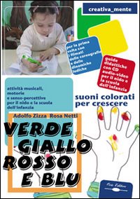 Verde giallo rosso blu. Suoni colorati per crescere