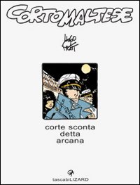 Corto Maltese. Corte Sconta detta Arcana