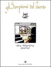 Dry Martini Parlor. Gli scorpioni del deserto