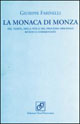 La monaca di Monza. Nel tempo, nella vita e nel processo originale rivisto e commentato