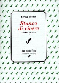 Stanco di vivere e altre poesie