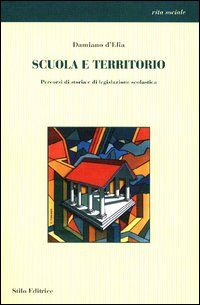 Scuola e territorio. Percorsi di storia e di legislazione scolastica