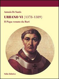 Urbano VI (1378-1389). Il papa venuto da Bari