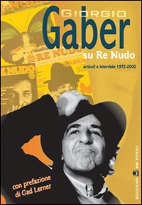 Giorgio Gaber su Re Nudo. Articoli e interviste 1972-2002
