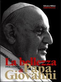 1958-2008. La bellezza di papa Giovanni