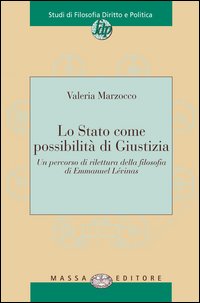 Lo Stato come possibilità di giustizia. Un percorso di rilettura della filosofia di Emmanuel Lévinas